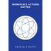 Workplace Actions Matter