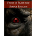 Faust in Plain and Simple English: First Part of the Tragedy: (A Modern Translation and the Original Version)