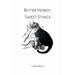 Bitter Honey, Sweet Stings