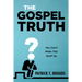 The Gospel Truth: You Can't Make This Stuff Up