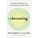 Rebecoming: Come Out of Hiding to Live as Your God-Given Essential Self