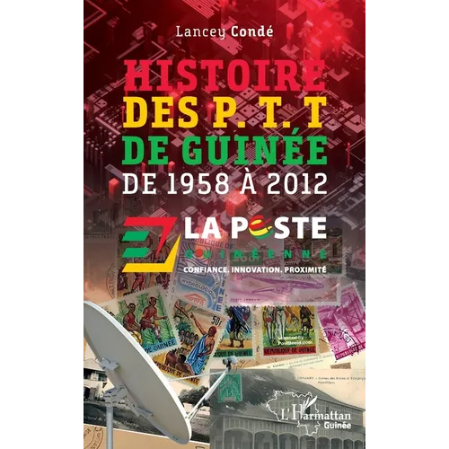 Histoire des P. T. T de Guinée: de 1958 à 2012