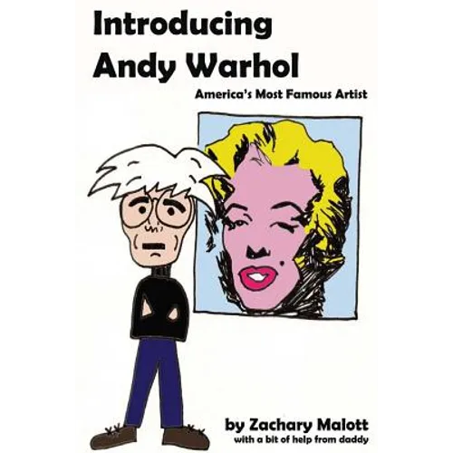 Introducing Andy Warhol: America's Most Famous Artist