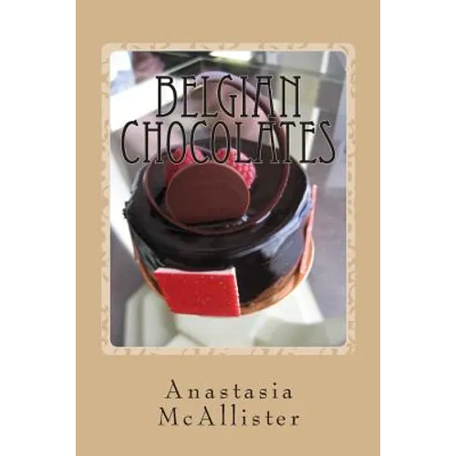 Belgian Chocolates: The Best Chocolate in the World