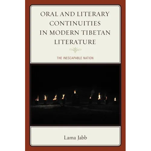 Oral and Literary Continuities in Modern Tibetan Literature: The Inescapable Nation