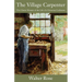 The Village Carpenter: The Classic Memoir of the Life of a Victorian Craftsman
