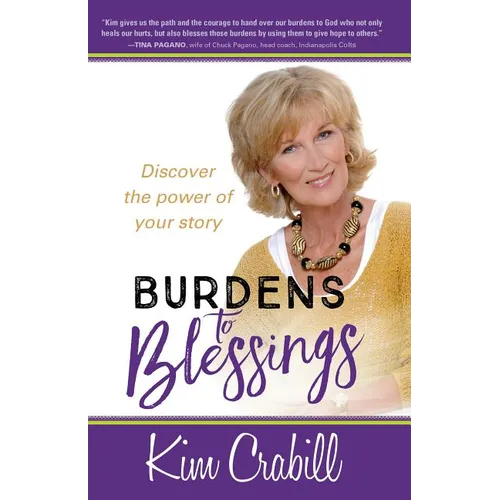 Burdens to Blessings: Discover the Power of your Story