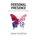 Personal Presence: How speakers authentically engage