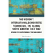 The Women's International Democratic Federation, the Global South and the Cold War: Defending the Rights of Women of the 'Whole World'?