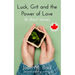 Luck, Grit and the Power of Love: 16 short stories