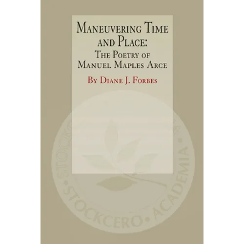 Maneuvering Time and Place: The Poetry of Manuel Maples Arce
