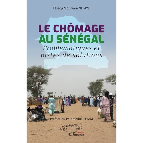 Le chômage au Sénégal: Problématiques et pistes de solution