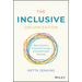 The Inclusive Organization: Real Solutions, Impactful Change, and Meaningful Diversity