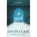 Disciple Gate: Moving into Life with Jesus