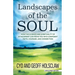 Landscapes of the Soul: How the Science and Spirituality of Attachment Can Move You Into Confident Faith, Courage, and Connection