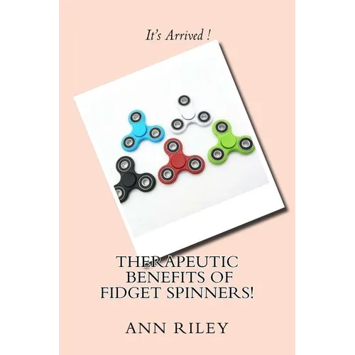 Therapeutic Benefits of Fidget Spinners!