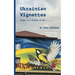 Ukrainian Vignettes: Essays on a Culture at War