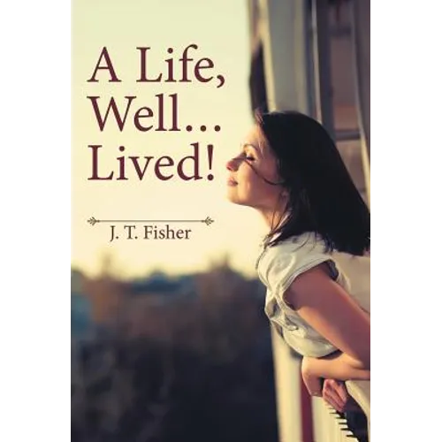 A Life, Well . . . Lived!