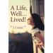 A Life, Well . . . Lived!