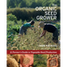 The Organic Seed Grower: A Farmer's Guide to Vegetable Seed Production