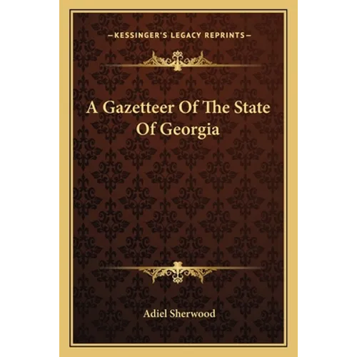 A Gazetteer Of The State Of Georgia