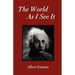 The World As I See It