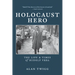 Holocaust Hero: The Life and Times of Rudolf Vrba