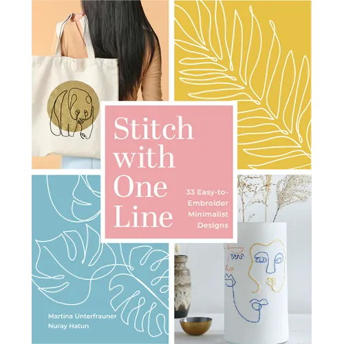 Stitch with One Line: 33 Easy-To-Embroider Minimalist Designs