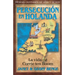 Persecucion en Holanda: La Vida de Corrie Ten Boom