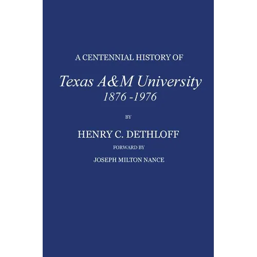 A Centennial History of Texas A&m University, 1876-1976