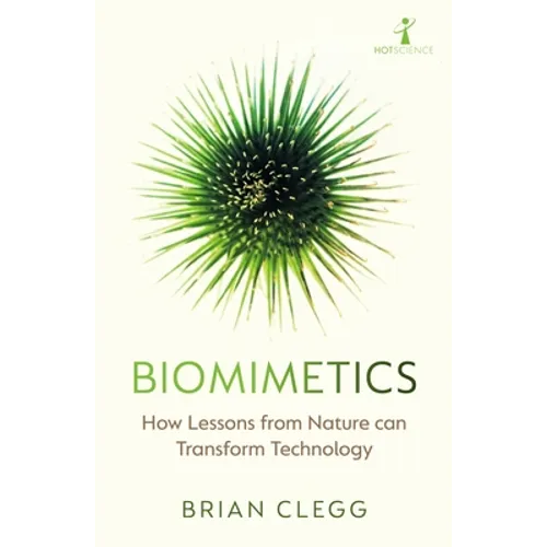 Biomimetics: How Lessons from Nature Can Transform Technology