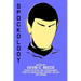 Spockology: Essays on Spock and Leonard Nimoy from The Undiscovered Country Project and Friends