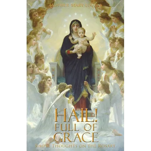 Hail! Full of Grace: Simple Thoughts on the Rosary