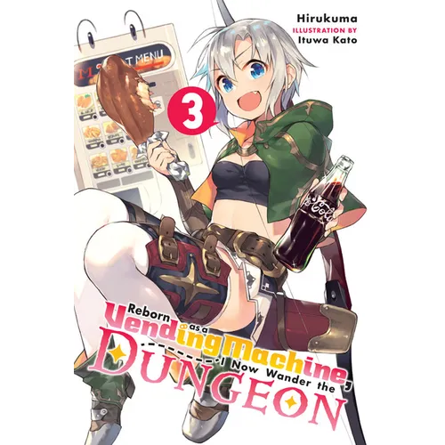 Reborn as a Vending Machine, I Now Wander the Dungeon, Vol. 3 (Light Novel)