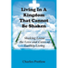 Living in A Kingdom That Cannot Be Shaken