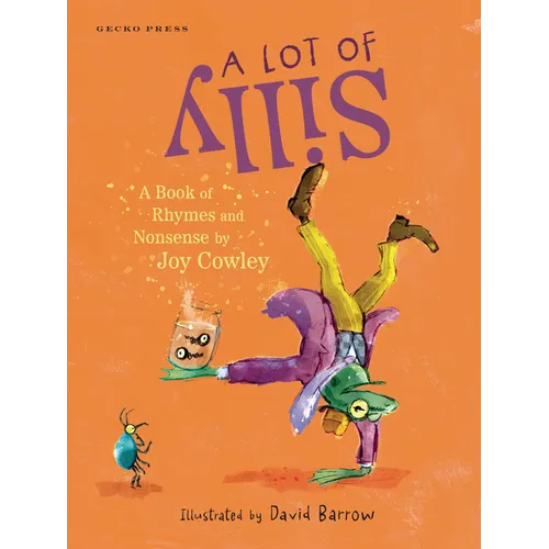 A Lot of Silly: A Book of Rhymes and Nonsense