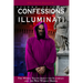 Confessions of an Illuminati, Volume I: The Whole Truth about the Illuminati and the New World Order Volume 1
