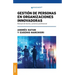 Gestión De Personas En Organizaciones Innovadoras: Manual De Teoría Y Práctica Profesional