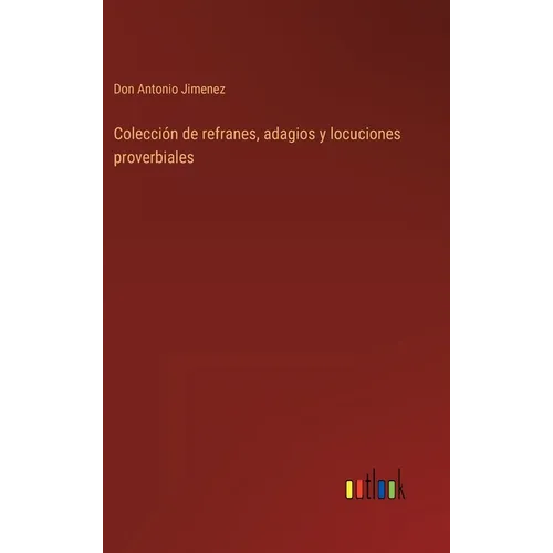 Colección de refranes, adagios y locuciones proverbiales