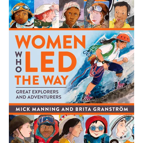 Women Who Led the Way: Great Explorers and Adventurers