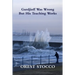 Gurdjieff Was Wrong But His Teaching Works