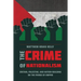 The Crime of Nationalism: Britain, Palestine, and Nation-Building on the Fringe of Empire