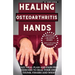 Healing Osteoarthritis Hands: Easy meal plan and pain-free exercises to heal your own thumb, fingers and wrist.