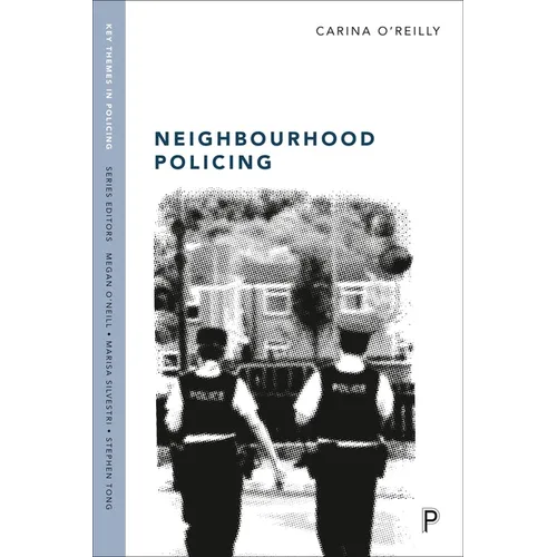 Neighbourhood Policing: Context, Practices and Challenges
