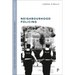 Neighbourhood Policing: Context, Practices and Challenges