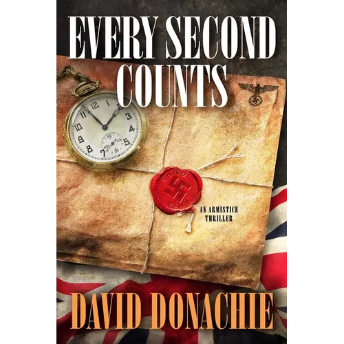 Every Second Counts: An Armistice Thriller