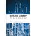 Revitalising Leadership: Putting Theory and Practice into Context