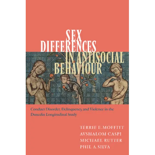 Sex Differences in Antisocial Behaviour: Conduct Disorder, Delinquency, and Violence in the Dunedin Longitudinal Study