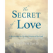 The Secret of Love: A Glimpse into the Mystical Wisdom of Rav Kook