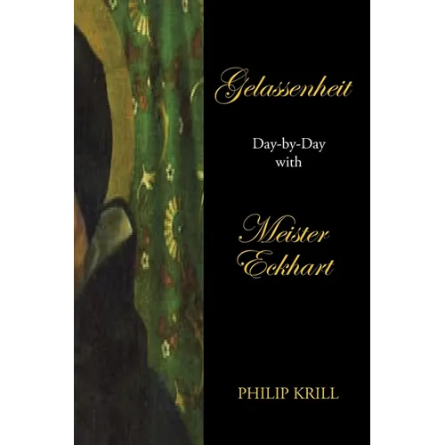 Gelassenheit: Day-By-Day with Meister Eckhart